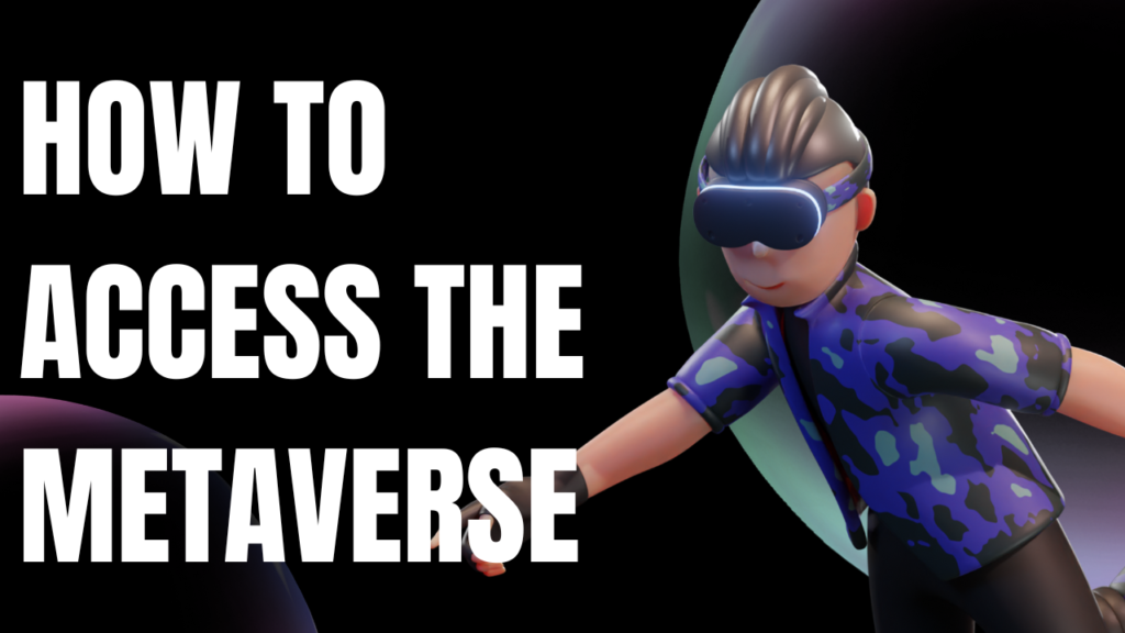 How to access the Metaverse