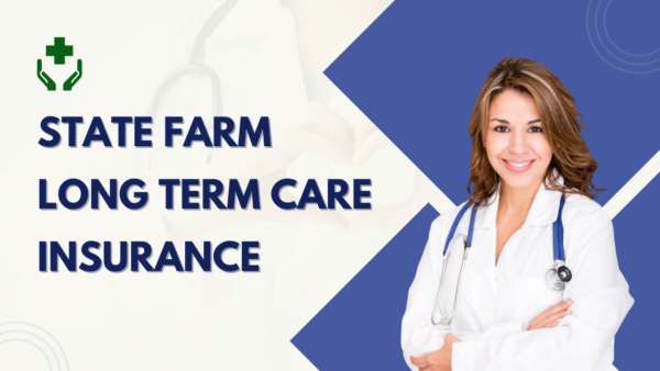 State Farm Long Term Care Insurance In 2023